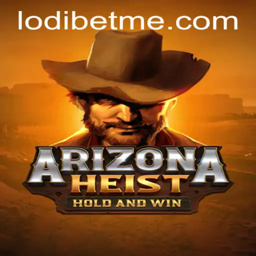 Discover the Thrills of ArizonaHeist and the Rise of LodiBet