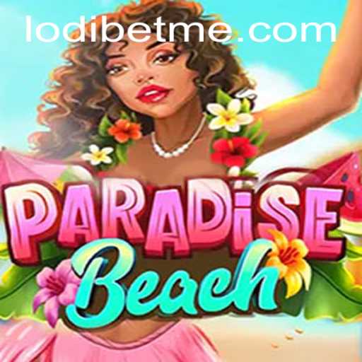 Exploring the Exciting World of ParadiseBeach and its Connection to LodiBet